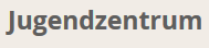 jugendzentrum